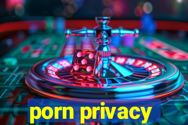 porn privacy
